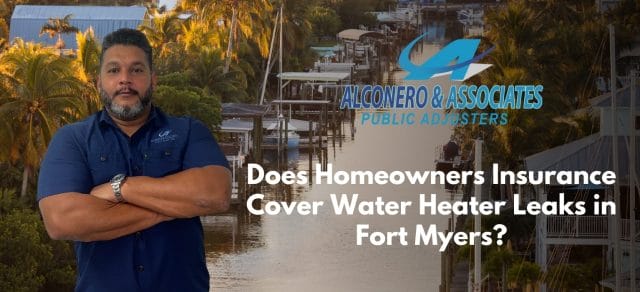 Does Homeowners Insurance Cover Water Heater Leaks in Fort Myers?