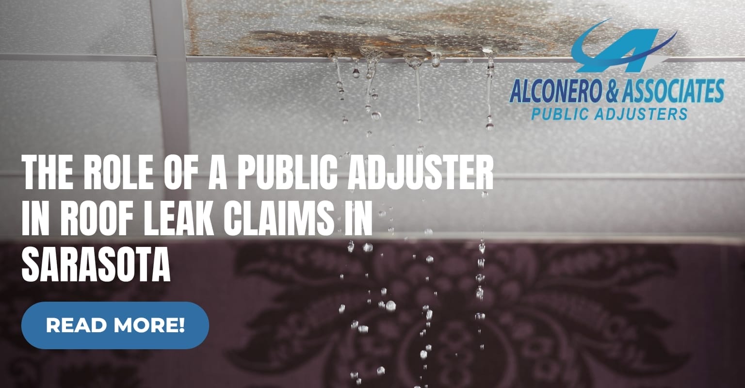 The Role of a Public Adjuster in Roof Leak Claims in Sarasota